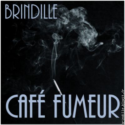 Café Fumeur - Brindille - Label de Nuit